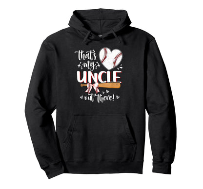 Thats My Uncle Out There Baseball Hoodie - Trendy Graphic Men Women - T-Shirt, Sweatshirt, Hoodie