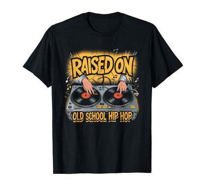 Raised Old School Graffiti Rap Hip Hop T-Shirt - Trendy Graphic Men Women - T-Shirt, Sweatshirt, Hoodie