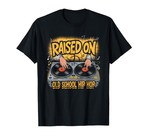 Raised Old School Graffiti Rap Hip Hop T-Shirt - Trendy Graphic Men Women - T-Shirt, Sweatshirt, Hoodie