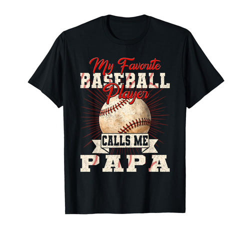 My Favorite Baseball Player Calls Me Papa T-Shirt - Minimalist Print Unisex - T-Shirt, Sweatshirt, Hoodie