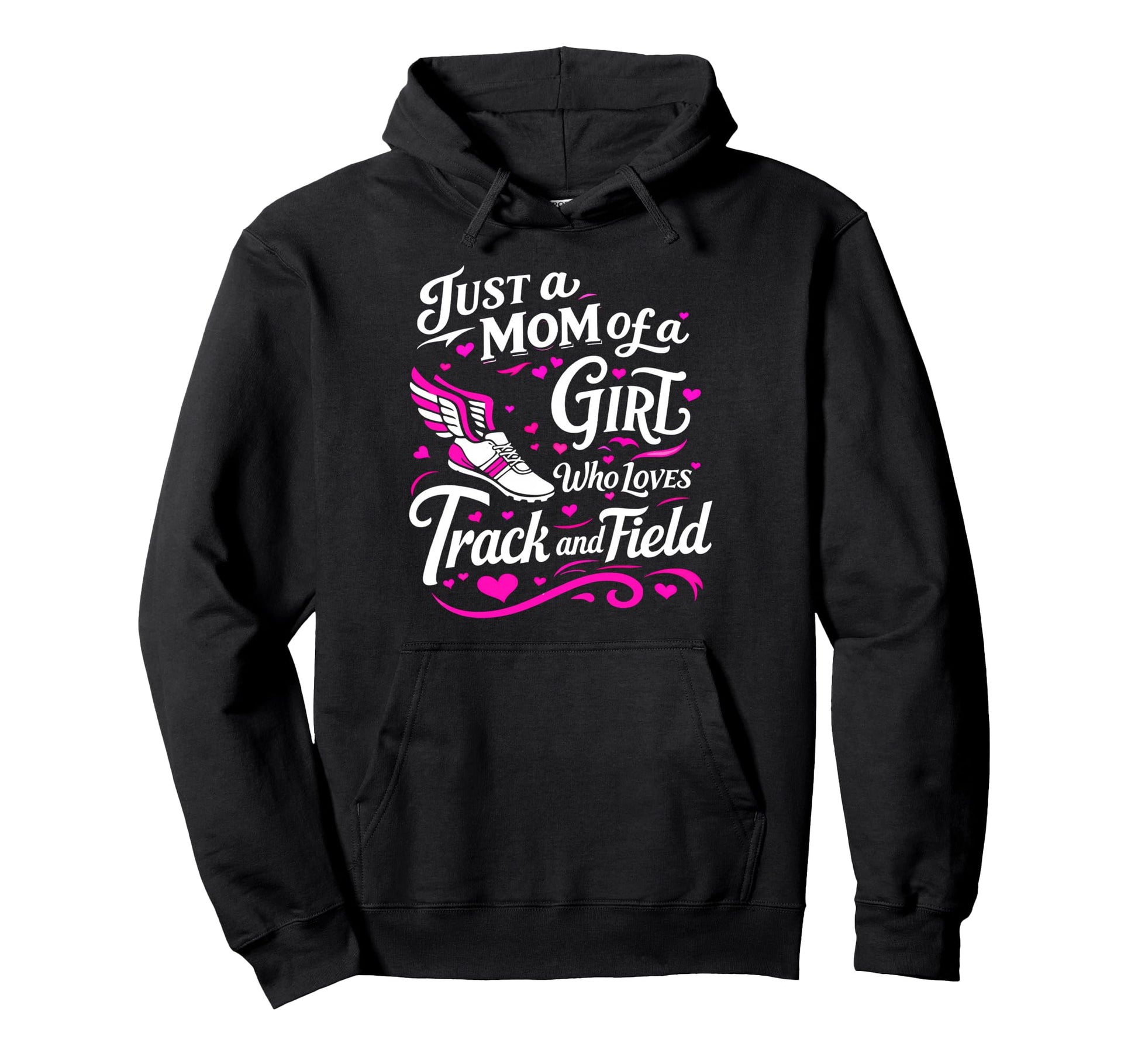 Track Field Mom Just Mom Who Loves Hoodie - Unique Graphic Men Women - T-Shirt, Sweatshirt, Hoodie