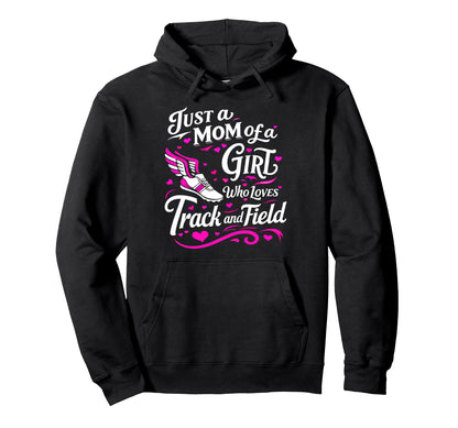 Track Field Mom Just Mom Who Loves Hoodie - Unique Graphic Men Women - T-Shirt, Sweatshirt, Hoodie