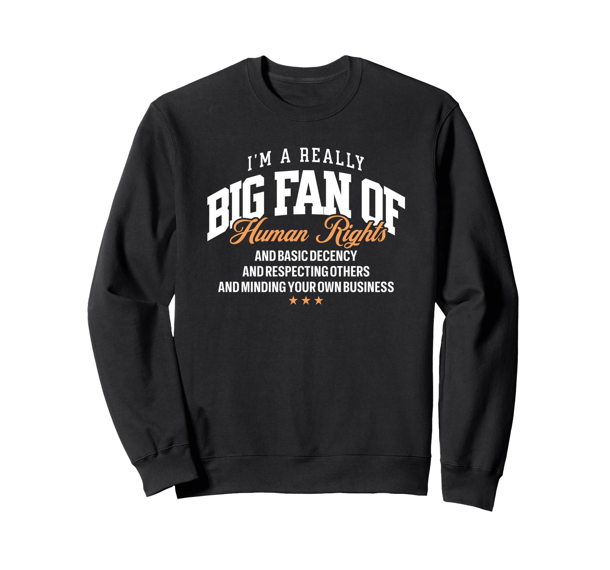 Really Big Fan Human Rights Social Sweatshirt - Minimalist Print Unisex - T-Shirt, Sweatshirt, Hoodie