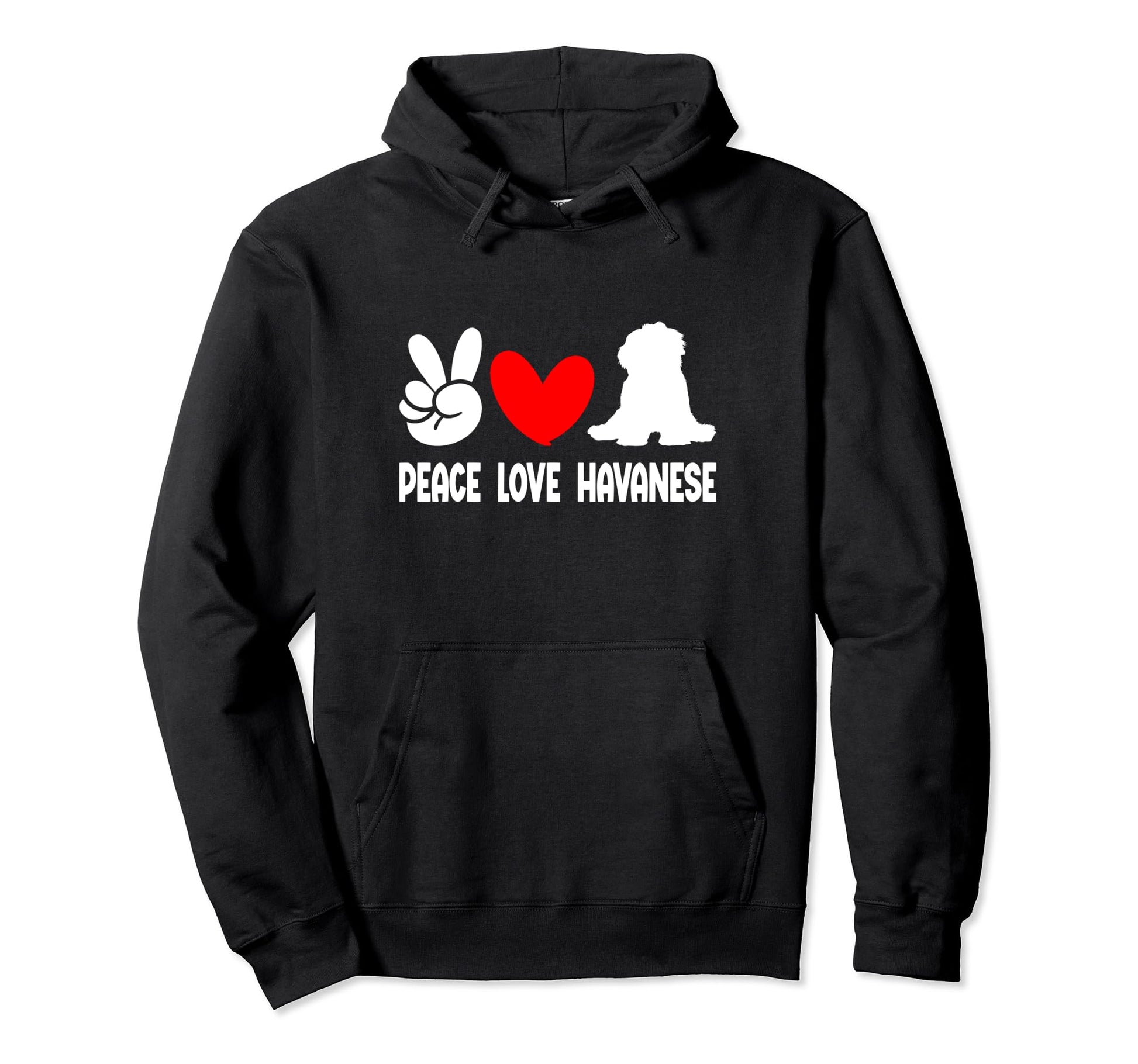 Peace Love Havanese Funny Havanese Hoodie - Streetwear Style for Adults - T-Shirt, Sweatshirt, Hoodie