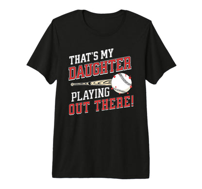 Thats My Daughter Out There Baseball T-Shirt - Trendy Graphic Men Women - T-Shirt, Sweatshirt, Hoodie