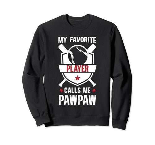 My Favorite Baseball Player Pawpaw Sweatshirt - Trendy Graphic for Adults - T-Shirt, Sweatshirt, Hoodie