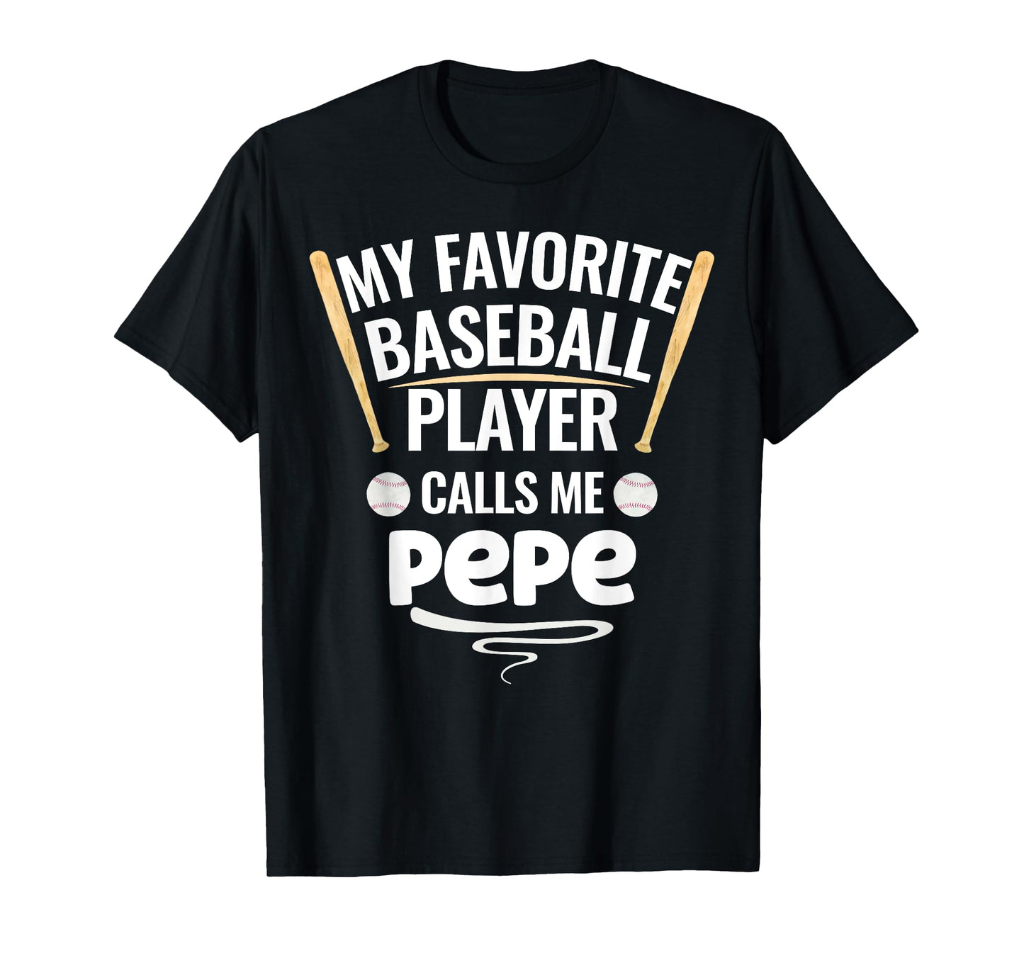 My Favorite Baseball Player Calls Me Pepe T-Shirt - Novelty Apparel Unisex - T-Shirt, Sweatshirt, Hoodie