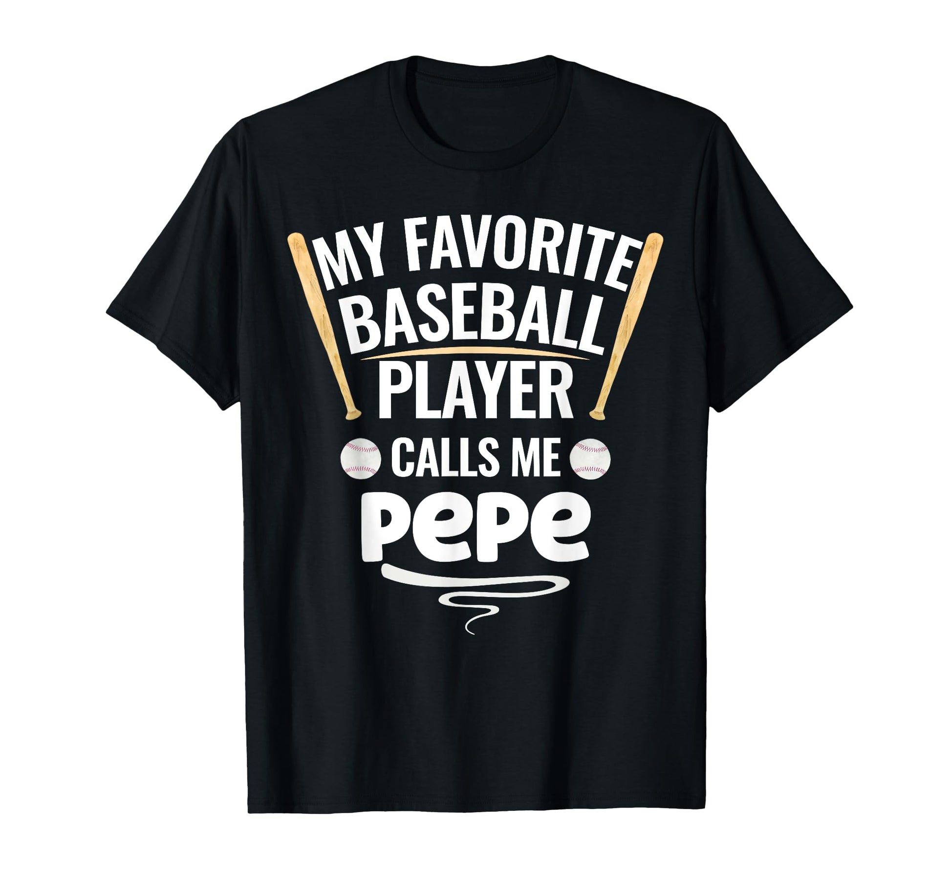My Favorite Baseball Player Calls Me Pepe T-Shirt - Novelty Apparel Unisex - T-Shirt, Sweatshirt, Hoodie