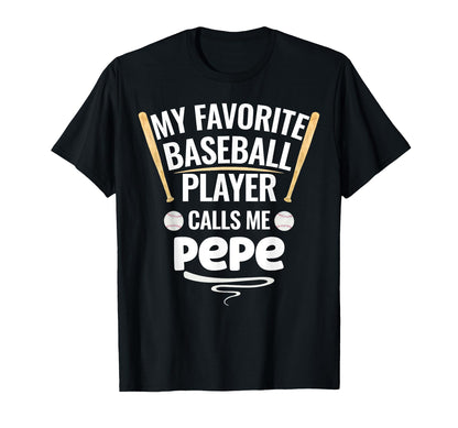 My Favorite Baseball Player Calls Me Pepe T-Shirt - Novelty Apparel Unisex - T-Shirt, Sweatshirt, Hoodie