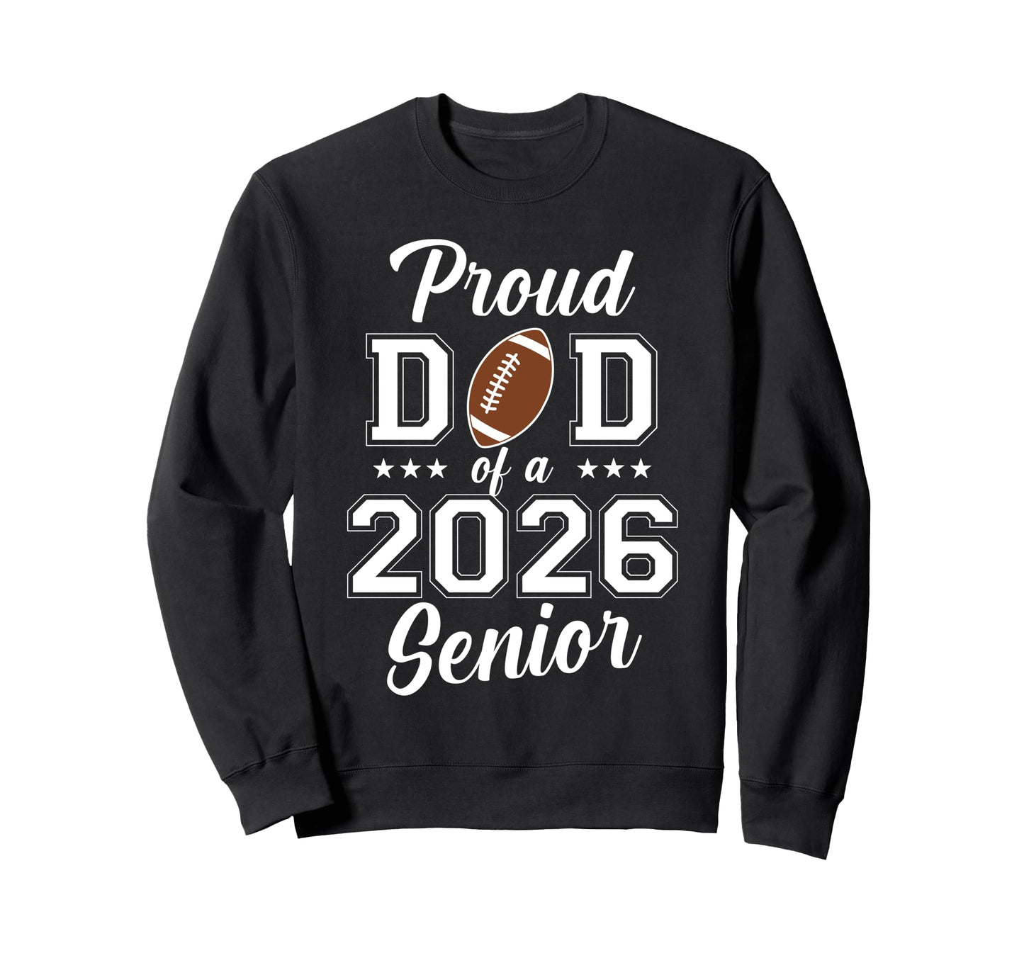 Proud Senior Dad 2026 Football Game Day Sweatshirt - Trendy Graphic Unisex - T-Shirt, Sweatshirt, Hoodie