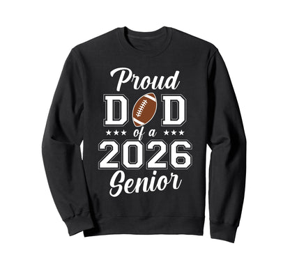 Proud Senior Dad 2026 Football Game Day Sweatshirt - Trendy Graphic Unisex - T-Shirt, Sweatshirt, Hoodie
