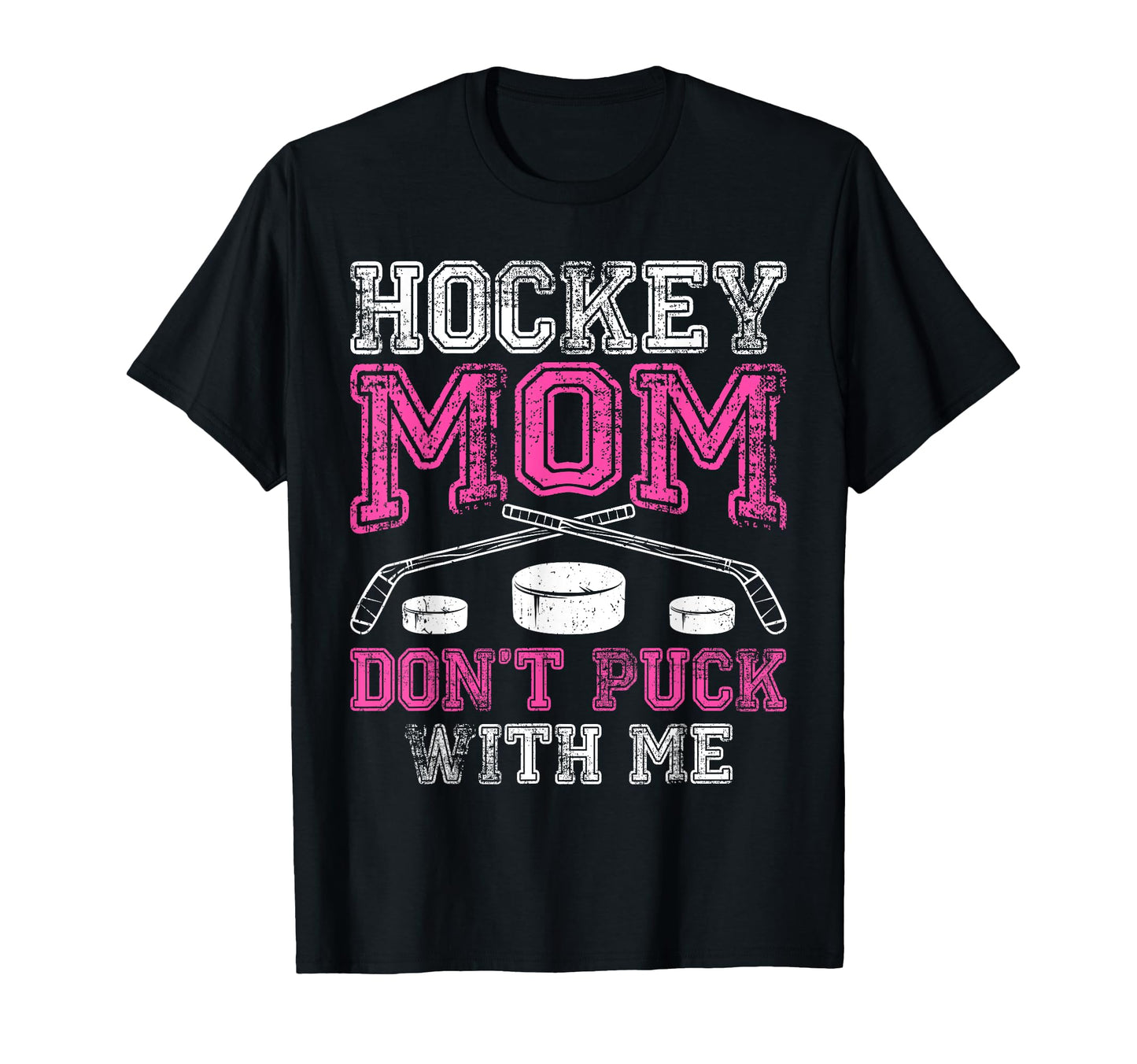Hockey Mom Dont Puck Me Funny Mothers T-Shirt - Minimalist Print Unisex - T-Shirt, Sweatshirt, Hoodie