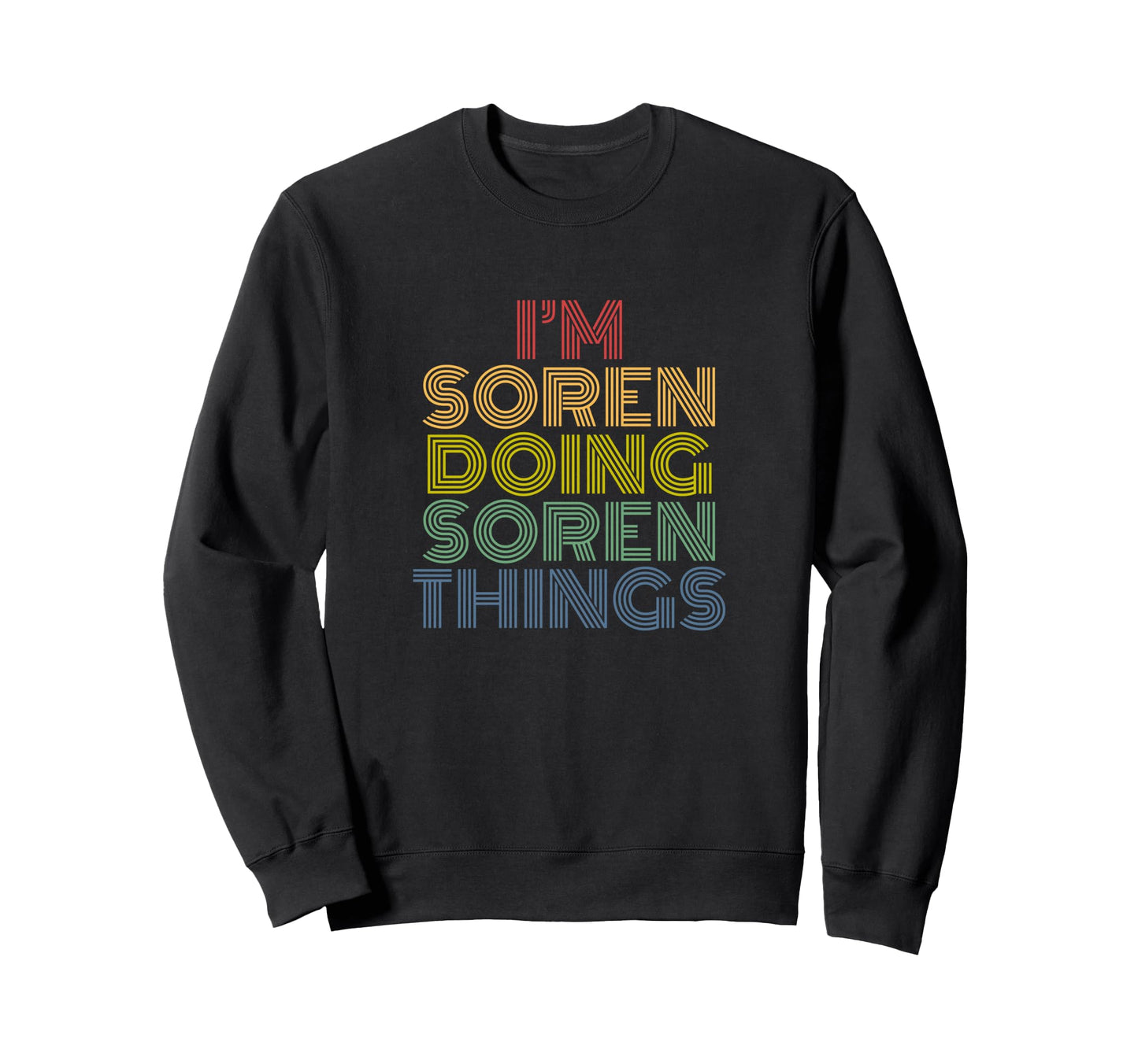 Im Soren Doing Soren Things Rainbow Sweatshirt - Minimalist Print Unisex - T-Shirt, Sweatshirt, Hoodie