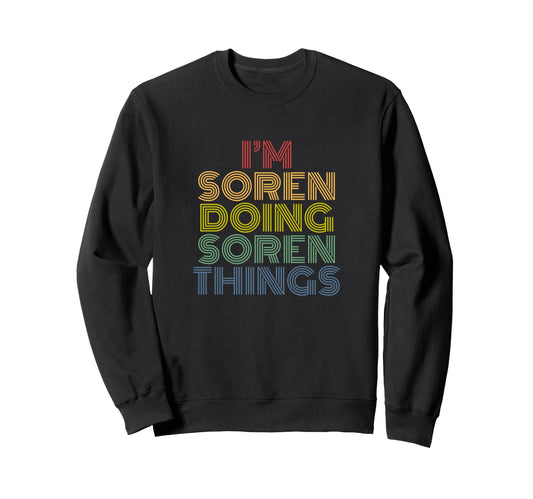 Im Soren Doing Soren Things Rainbow Sweatshirt - Minimalist Print Unisex - T-Shirt, Sweatshirt, Hoodie