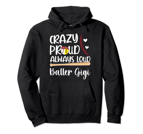 Crazy Proud Baller Gigi Softball Hoodie - Custom Art Print Men Women - T-Shirt, Sweatshirt, Hoodie