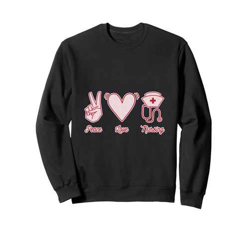 Peace Love Nursing Stethoscope Sweatshirt - Fun Novelty Design for Adults - T-Shirt, Sweatshirt, Hoodie