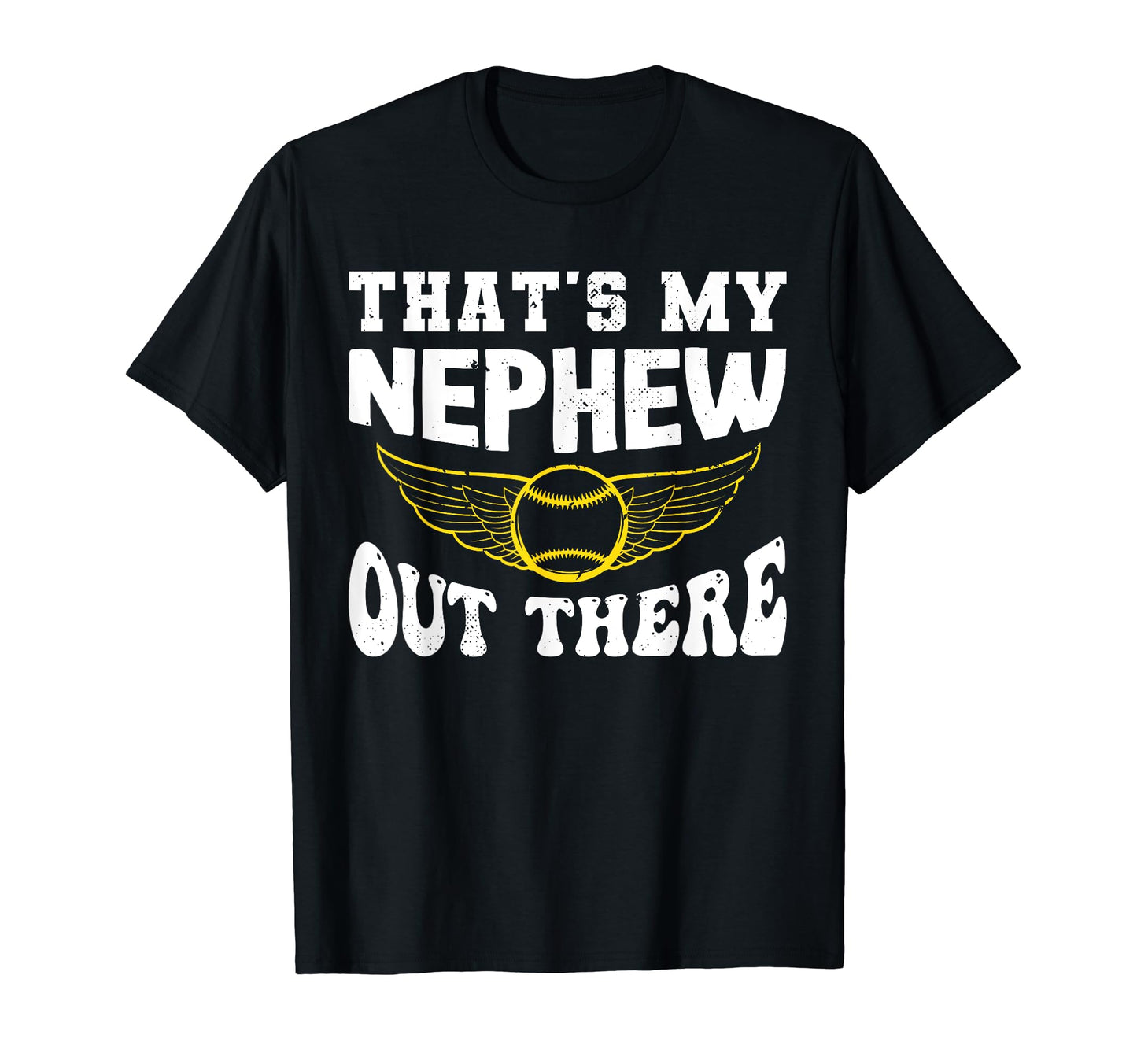 Funny Thats My Nephew Out There T-Shirt - Unique Graphic for Adults - T-Shirt, Sweatshirt, Hoodie