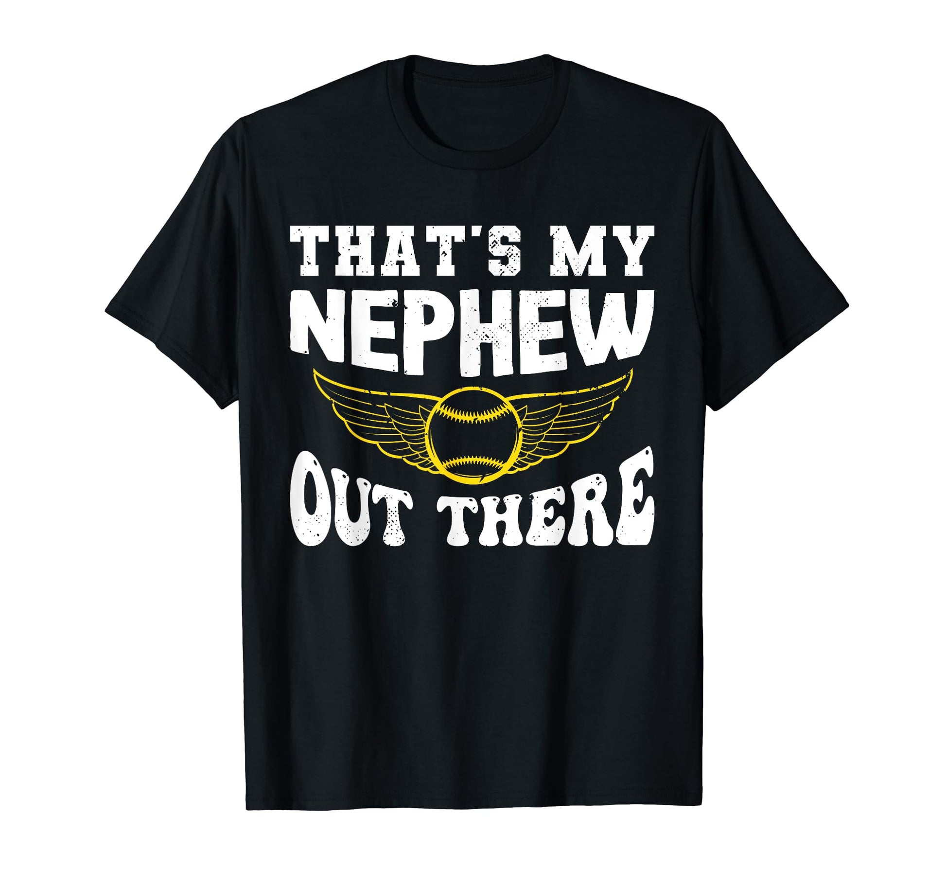 Funny Thats My Nephew Out There T-Shirt - Unique Graphic for Adults - T-Shirt, Sweatshirt, Hoodie