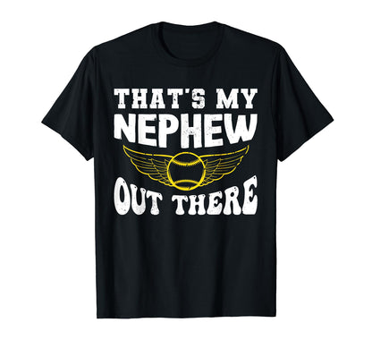 Funny Thats My Nephew Out There T-Shirt - Unique Graphic for Adults - T-Shirt, Sweatshirt, Hoodie
