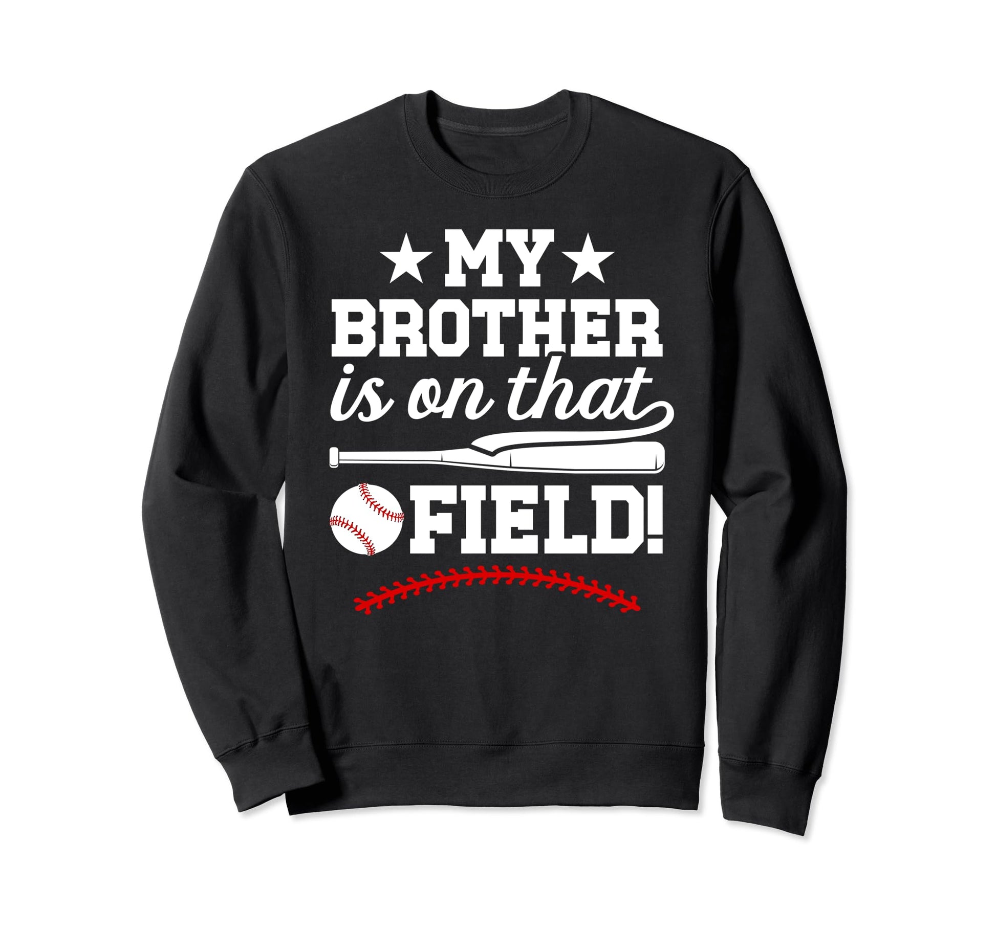 That Field Baseball Brother Baseball Sweatshirt - Trendy Graphic Unisex - T-Shirt, Sweatshirt, Hoodie