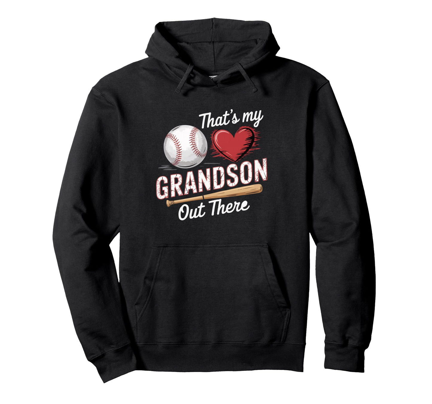 Thats My Grandson Out There Baseball Hoodie - Fun Novelty Design Unisex - T-Shirt, Sweatshirt, Hoodie