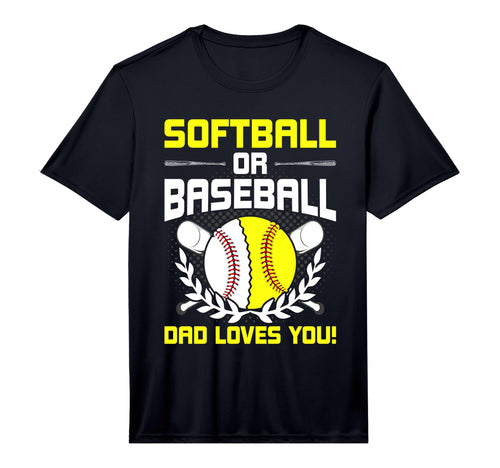Mens Softball Or Baseball Dad Loves T-Shirt - Novelty Apparel for Adults - T-Shirt, Sweatshirt, Hoodie