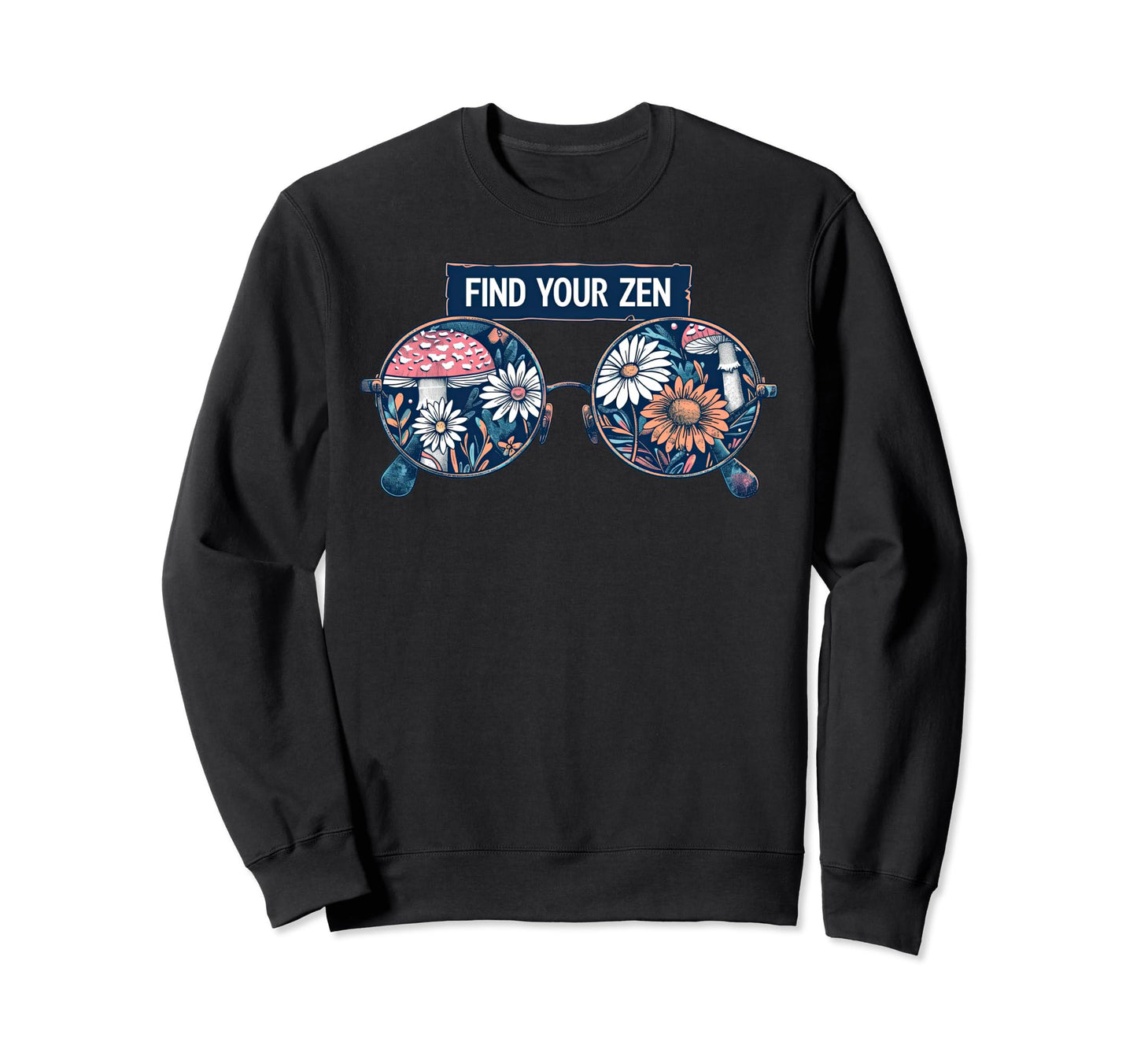 Find Your Zen Hippie Sunglasses Sweatshirt - Fun Novelty Design for Adults - T-Shirt, Sweatshirt, Hoodie