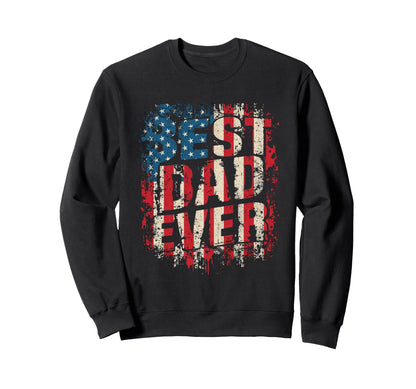 Mens Best Dad Ever Us American Sweatshirt - Novelty Apparel for Adults - T-Shirt, Sweatshirt, Hoodie