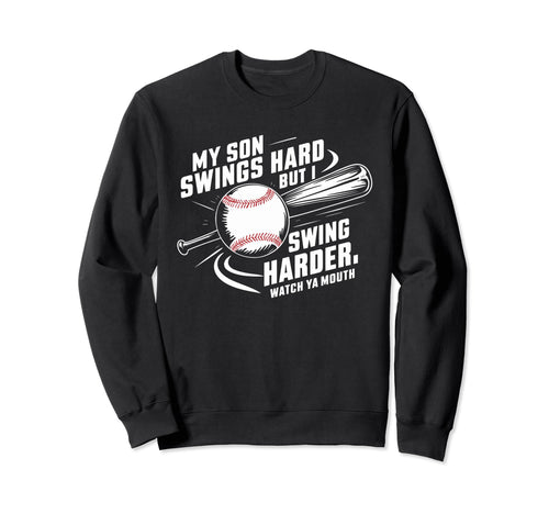 My Son Swings Hard Funny Baseball Sweatshirt - Trendy Graphic for Adults - T-Shirt, Sweatshirt, Hoodie