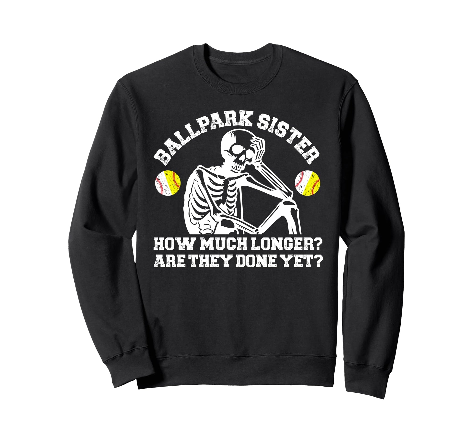 Ballpark Sister Funny Baseball Sweatshirt - Casual Everyday Wear Men Women - T-Shirt, Sweatshirt, Hoodie