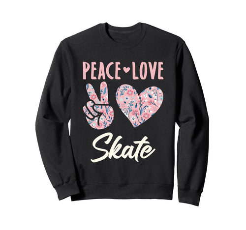 Peace Love Skate Gifts And Sweatshirt - Casual Everyday Wear for Adults - T-Shirt, Sweatshirt, Hoodie