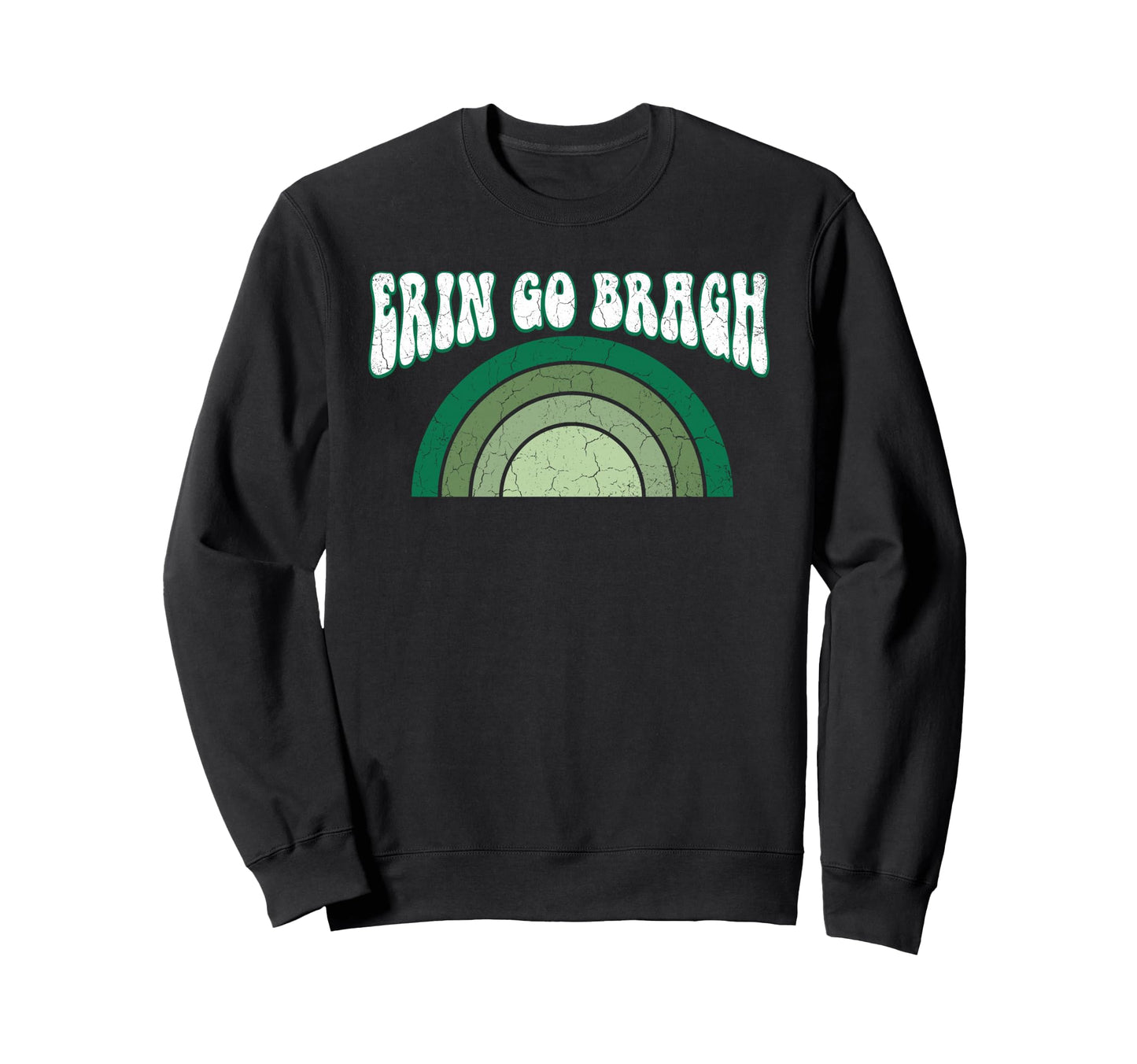 Erin Go Bragh Distressed Irish Sweatshirt - Casual Everyday Wear Unisex - T-Shirt, Sweatshirt, Hoodie