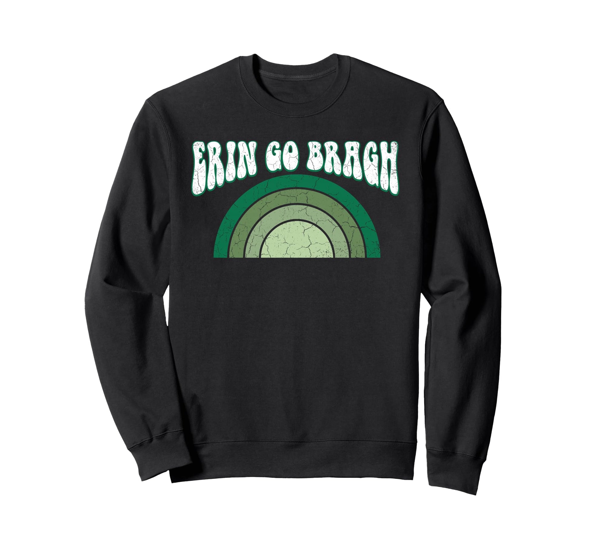 Erin Go Bragh Distressed Irish Sweatshirt - Casual Everyday Wear Unisex - T-Shirt, Sweatshirt, Hoodie