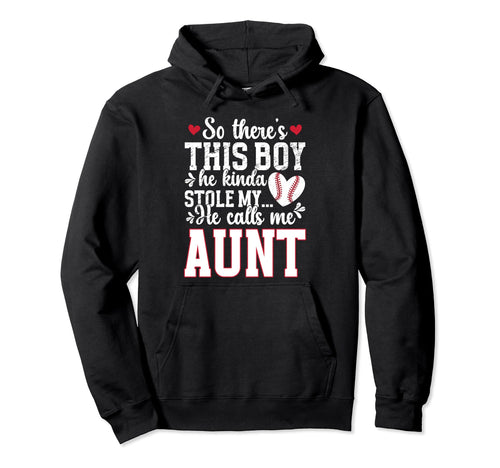 He Calls Me Aunt Baseball Aunt Baseball Hoodie - Fun Novelty Design Unisex - T-Shirt, Sweatshirt, Hoodie