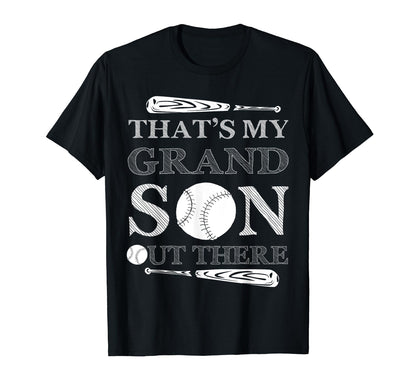 Thats My Grandson Out There Baseball Papa T-Shirt - Graphic Print Unisex - T-Shirt, Sweatshirt, Hoodie