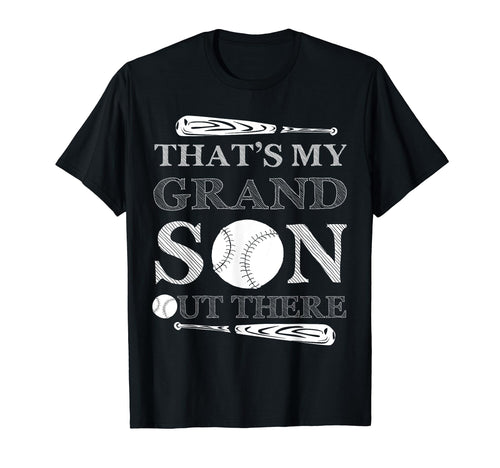 Thats My Grandson Out There Baseball Papa T-Shirt - Graphic Print Unisex - T-Shirt, Sweatshirt, Hoodie