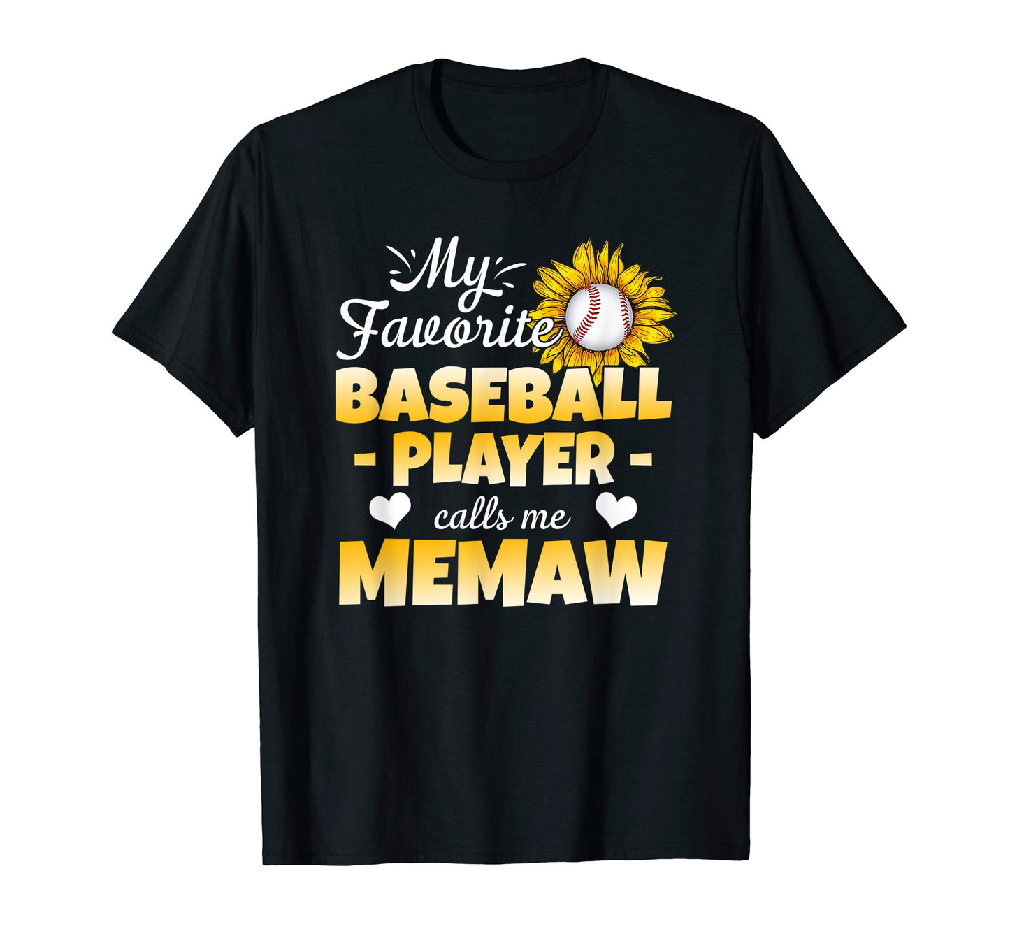 My Favorite Baseball Player Calls Me Memaw T-Shirt - Trendy Graphic Unisex - T-Shirt, Sweatshirt, Hoodie