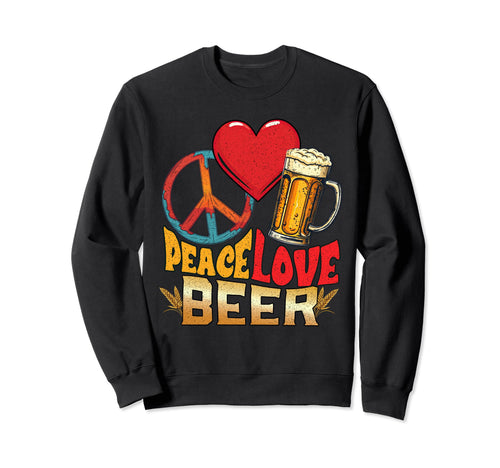 Peace Love Beer Funny Craft Sweatshirt - Streetwear Style for Adults - T-Shirt, Sweatshirt, Hoodie
