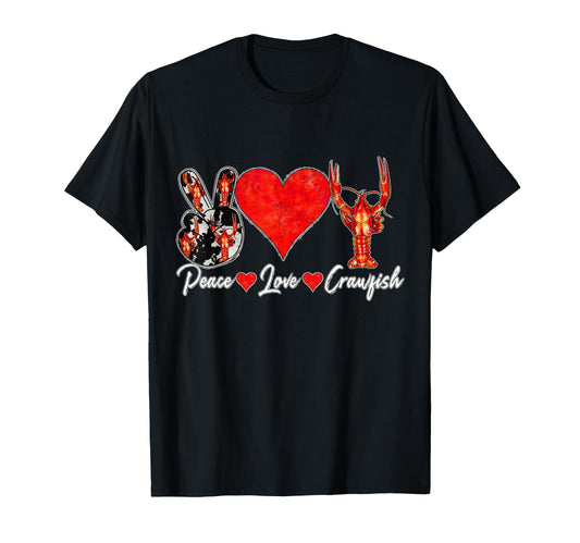 Peace Love Crawfish Cajun T-Shirt - Casual Everyday Wear Unisex - T-Shirt, Sweatshirt, Hoodie