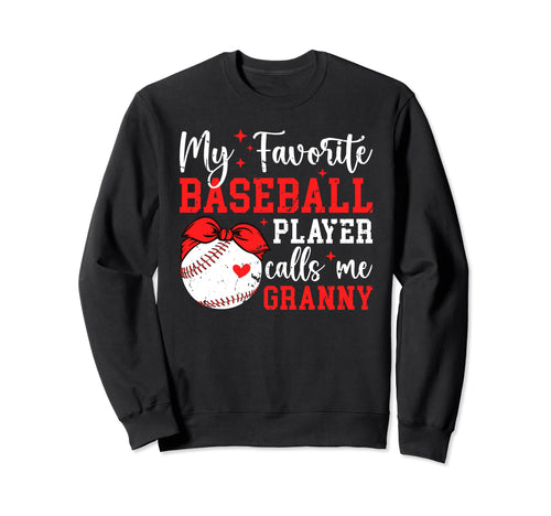 My Favorite Baseball Player Granny Sweatshirt - Trendy Graphic Unisex - T-Shirt, Sweatshirt, Hoodie