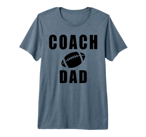 Coach Dad Game Day Football Fathers Day T-Shirt - Novelty Apparel Unisex - T-Shirt, Sweatshirt, Hoodie