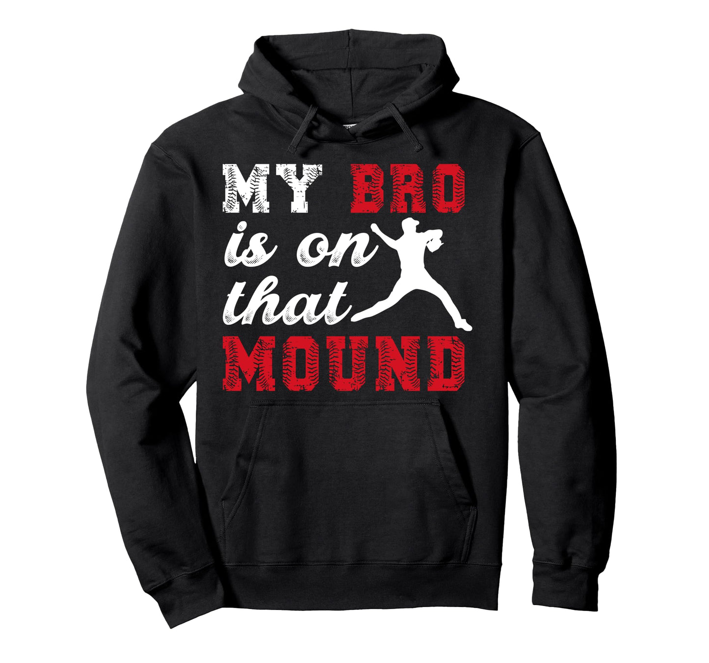 That Mound Baseball Pitcher Brother Hoodie - Streetwear Style Men Women - T-Shirt, Sweatshirt, Hoodie