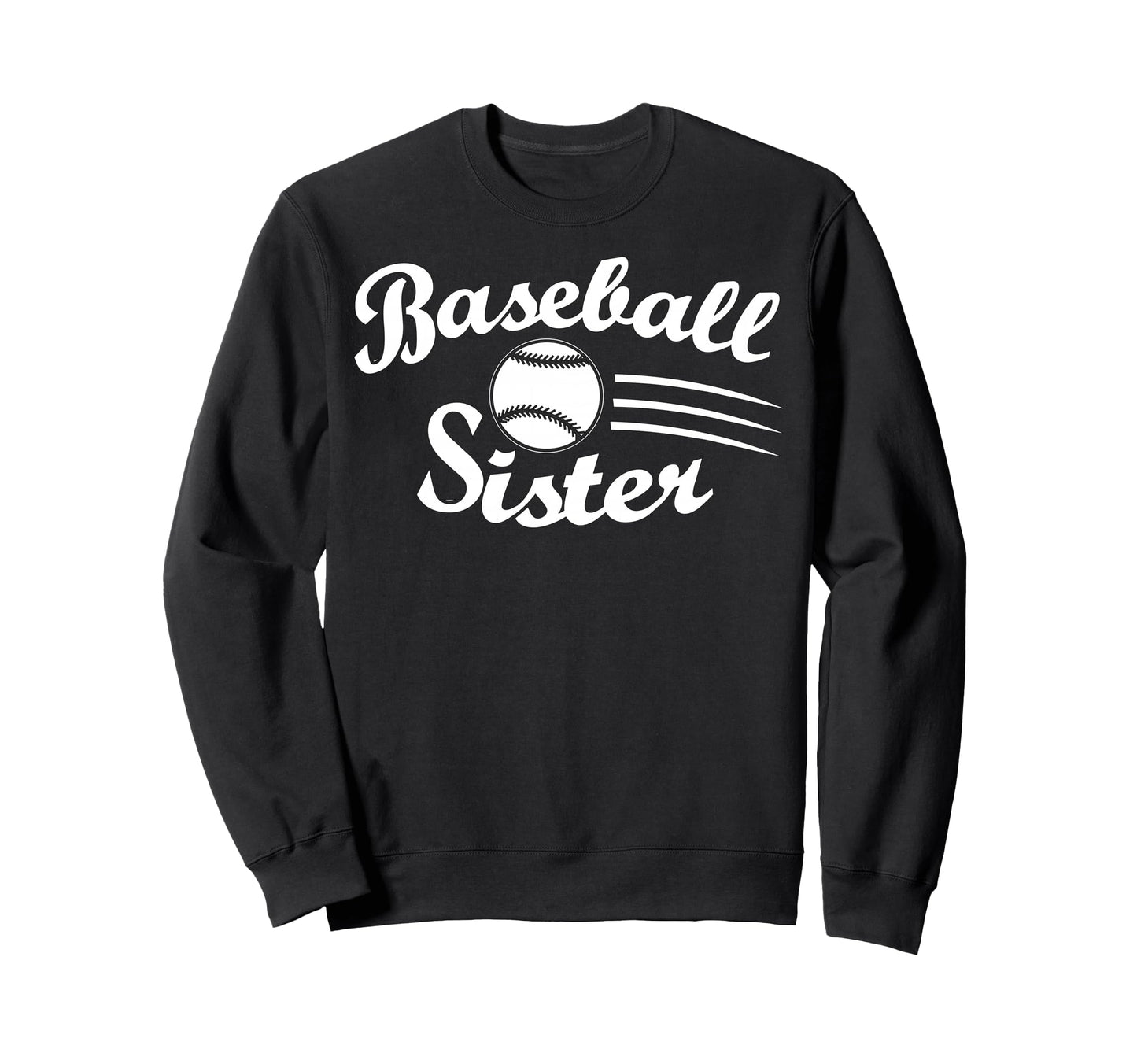 Baseball Sister Love Sports Lover Sweatshirt - Graphic Print Unisex - T-Shirt, Sweatshirt, Hoodie