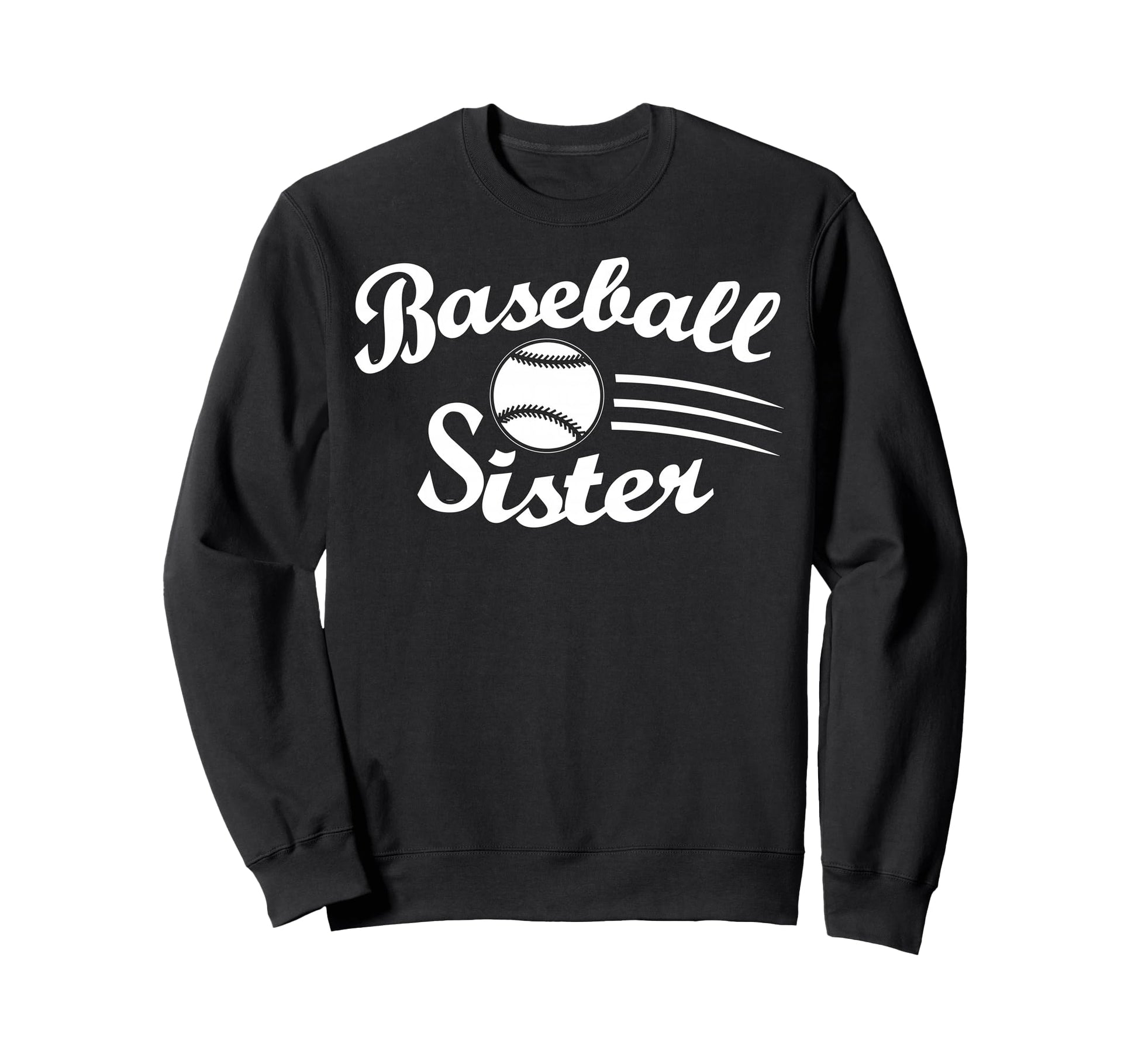 Baseball Sister Love Sports Lover Sweatshirt - Graphic Print Unisex - T-Shirt, Sweatshirt, Hoodie