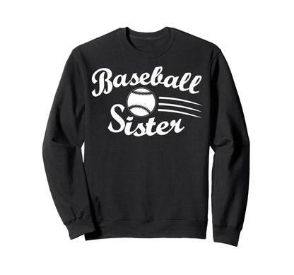 Baseball Sister Love Sports Lover Sweatshirt - Graphic Print Unisex - T-Shirt, Sweatshirt, Hoodie