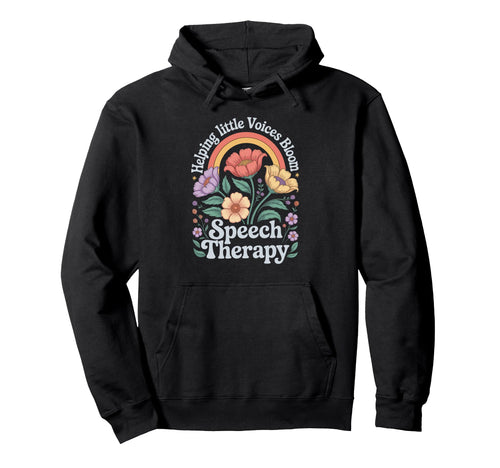 Helping Little Voices Bloom Speech Hoodie - Trendy Graphic for Adults - T-Shirt, Sweatshirt, Hoodie