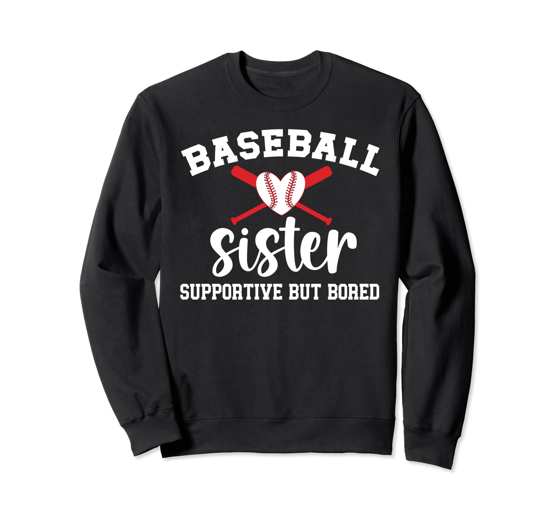 Baseball Sister Supportive Sister Sweatshirt - Custom Art Print Unisex - T-Shirt, Sweatshirt, Hoodie