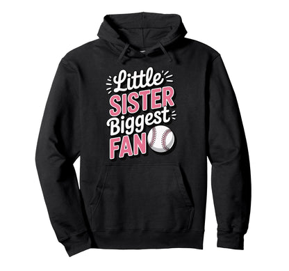 Little Sister Biggest Fan Baseball Hoodie - Minimalist Print Unisex - T-Shirt, Sweatshirt, Hoodie