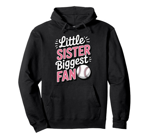 Little Sister Biggest Fan Baseball Hoodie - Minimalist Print Unisex - T-Shirt, Sweatshirt, Hoodie