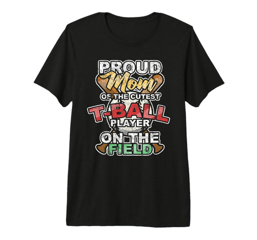Proud Mom Cutest T Ball Player T-Shirt - Aesthetic Graphic for Adults - T-Shirt, Sweatshirt, Hoodie